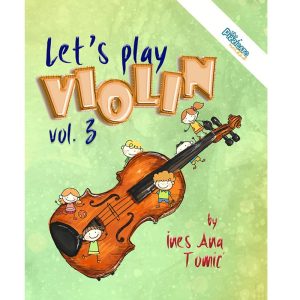 Ines Ana Tomić: Let`s play violin 3